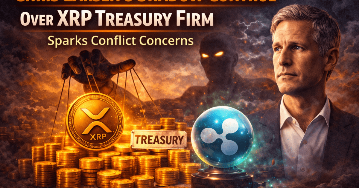 Chris Larsen's Shadow Control Over XRP Treasury Firm Sparks Conflict Concerns