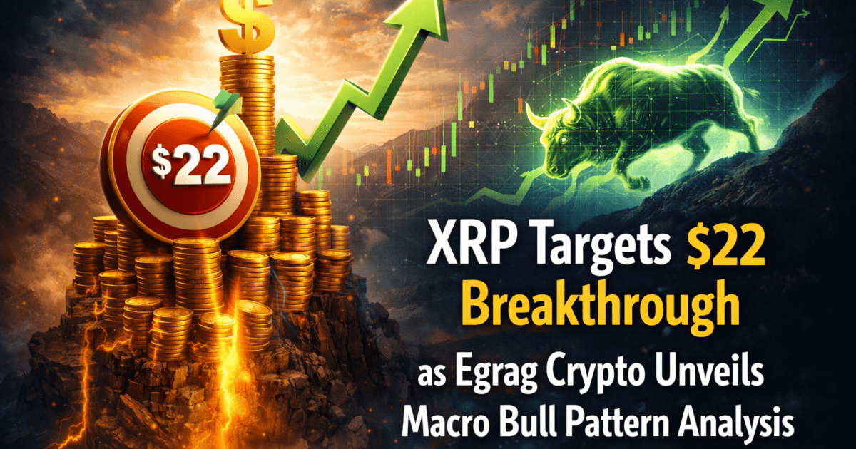 XRP Targets $22 Breakthrough as Egrag Crypto Unveils Macro Bull Pattern Analysis