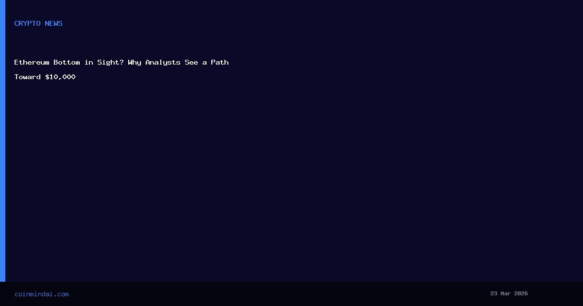 Ethereum Bottom in Sight? Why Analysts See a Path Toward $10,000